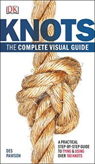 [View] EBOOK EPUB KINDLE PDF Knots: The Complete Visual Guide by  Des Pawson 📥