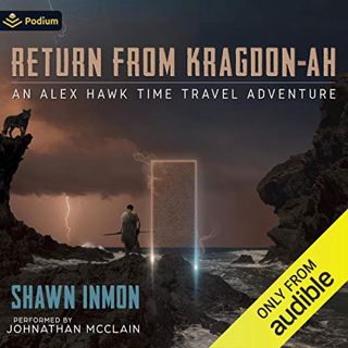 [GET] KINDLE PDF EBOOK EPUB Return from Kragdon-Ah: An Alex Hawk Time Travel Adventure, Book 3 by  S