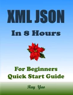 Get EPUB KINDLE PDF EBOOK XML JSON in 8 Hours, For Beginners, Learn Coding Fast! by  Ray Yao,Dart R.