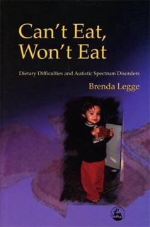 Get [EPUB KINDLE PDF EBOOK] Can't Eat, Won't Eat: Dietary Difficulties and Autistic Spectrum Disorde