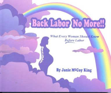 Read EPUB KINDLE PDF EBOOK Back Labor No More!!: What Every Woman Should Know Before Labor by  Janie