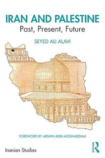 [Access] [EBOOK EPUB KINDLE PDF] Iran and Palestine: Past, Present, Future (Iranian Studies) by Seye