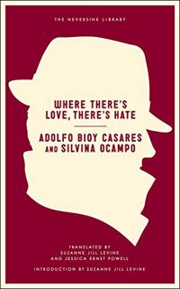 Access PDF EBOOK EPUB KINDLE Where There's Love, There's Hate (Neversink) by  Adolfo Bioy Casares,Si
