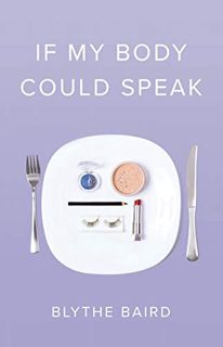 [Read] PDF EBOOK EPUB KINDLE If My Body Could Speak (Button Poetry) by  Blythe Baird 📂