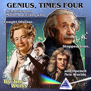 View [EPUB KINDLE PDF EBOOK] Genius, Times Four: Scientists and Mathematicians Who Fought Disease, S