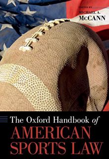 View [PDF EBOOK EPUB KINDLE] The Oxford Handbook of American Sports Law (Oxford Handbooks) by  Micha