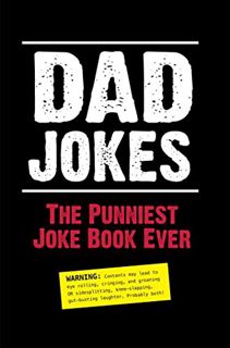 View EBOOK EPUB KINDLE PDF Dad Jokes: The Punniest Joke Book Ever by  Editors of Portable Press 📨
