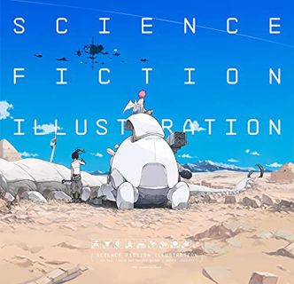 VIEW [KINDLE PDF EBOOK EPUB] Science Fiction Illustration: The Near Future and Fantasy Worlds Creato