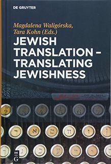 View [KINDLE PDF EBOOK EPUB] Jewish Translation - Translating Jewishness by  Magdalena Waligórska &