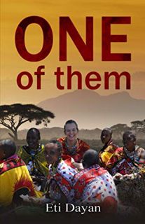 [READ] EBOOK EPUB KINDLE PDF One of Them (My Life Among the Maasai of Kenya) by  Eti Dayan ✉️