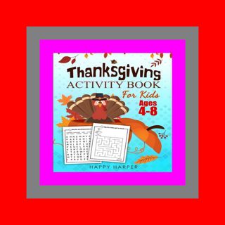 READDOWNLOAD= Thanksgiving Activity Book For Kids Ages 4-8 A Fun Turkey Day