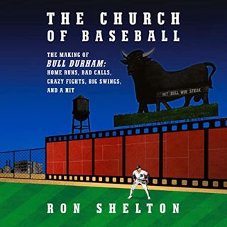 READ [PDF EBOOK EPUB KINDLE] The Church of Baseball: The Making of Bull Durham: Home Runs, Bad Calls