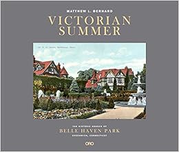 [Access] EBOOK EPUB KINDLE PDF Victorian Summer: The Historic Houses of Belle Haven Park, Greenwich,