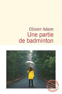 VIEW EBOOK EPUB KINDLE PDF Une partie de badminton (French Edition) by  Olivier Adam 📕