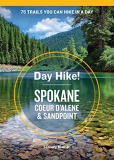 [Access] EBOOK EPUB KINDLE PDF Day Hike! Spokane, Coeur d'Alene, and Sandpoint: 75 Inland Northwest