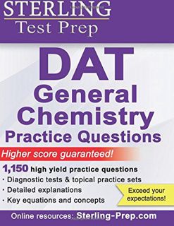 [ACCESS] EPUB KINDLE PDF EBOOK Sterling DAT General Chemistry Practice Questions: High Yield DAT Gen