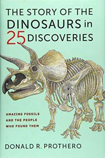 ACCESS PDF EBOOK EPUB KINDLE The Story of the Dinosaurs in 25 Discoveries: Amazing Fossils and the P