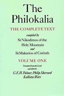 [Get] EPUB KINDLE PDF EBOOK The Philokalia: The Complete Text (Vol. 1); Compiled by St. Nikodimos of