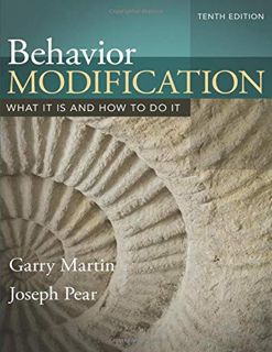 [ACCESS] EPUB KINDLE PDF EBOOK Behavior Modification (10th Edition) by  Garry Martin &  Joseph Pear