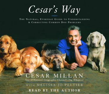 View [EBOOK EPUB KINDLE PDF] Cesar's Way: The Natural, Everyday Guide to Understanding and Correctin