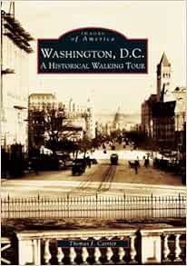 [READ] KINDLE PDF EBOOK EPUB Washington, DC: A Historic Walking Tour (Images of America) by Thomas J