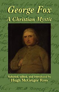 READ PDF EBOOK EPUB KINDLE George Fox: A Christian Mystic by  George Fox &  Hugh McGregor Ross 📔