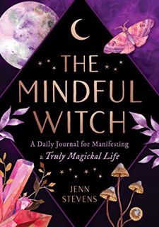 GET EBOOK EPUB KINDLE PDF The Mindful Witch: A Daily Journal for Manifesting a Truly Magickal Life b