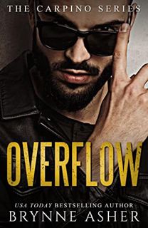 [VIEW] [EBOOK EPUB KINDLE PDF] Overflow: The Carpino Series by  Brynne Asher 📗