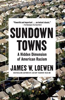 Get [EPUB KINDLE PDF EBOOK] Sundown Towns: A Hidden Dimension of American Racism by  James W. Loewen