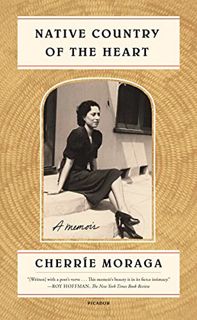 [VIEW] KINDLE PDF EBOOK EPUB Native Country of the Heart: A Memoir by  Cherrie  Moraga ✓