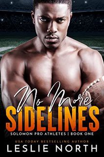 [READ] [KINDLE PDF EBOOK EPUB] No More Sidelines (Solomon Pro Athletes Book 1) by  Leslie North 📥