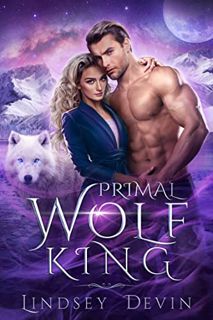 VIEW EPUB KINDLE PDF EBOOK Primal Wolf King: An Enemies To Lovers Paranormal Romance (Wolves Of The