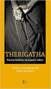 [GET] EPUB KINDLE PDF EBOOK Therigatha: Poemas budistas de mujeres sabias (Clásicos) (Spanish Editio