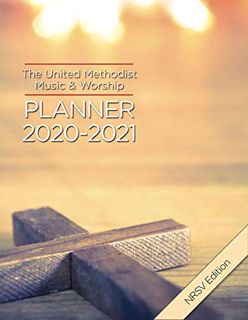 Access KINDLE PDF EBOOK EPUB The United Methodist Music & Worship Planner 2020-2021 NRSV Edition by