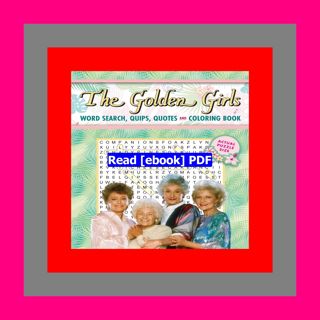 Read [ebook](PDF) The Golden Girls Word Search  Quips  Quotes and Colo