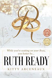 Get KINDLE PDF EBOOK EPUB Ruth Ready: While you're waiting on your Boaz, you better be... by  Kitty