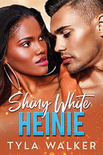 Get PDF EBOOK EPUB KINDLE Shiny White Heinie: A BWWM Romance by  Tyla Walker 📬