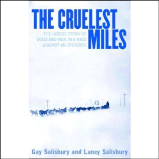 [READ] EBOOK EPUB KINDLE PDF The Cruelest Miles: The Heroic Story of Dogs and Men in a Race Against