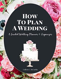 [READ] PDF EBOOK EPUB KINDLE How to Plan a Wedding: A Guided Wedding Planner and Organizer by  Colle