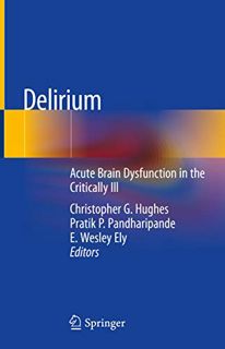 [READ] PDF EBOOK EPUB KINDLE Delirium: Acute Brain Dysfunction in the Critically Ill by  Christopher