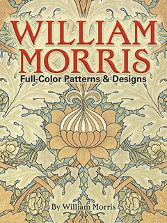 [Access] EPUB KINDLE PDF EBOOK William Morris Full-Color Patterns and Designs (Dover Pictorial Archi
