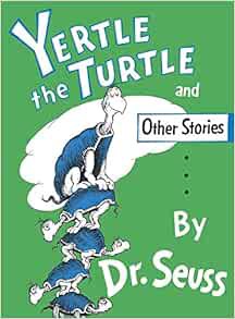 [READ] [EBOOK EPUB KINDLE PDF] Yertle the Turtle and Other Stories by Dr. Seuss 🗂️