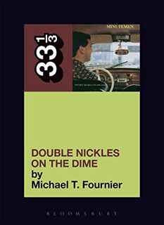 VIEW PDF EBOOK EPUB KINDLE The Minutemen's Double Nickels on the Dime (33 1/3) by  Michael T. Fourni