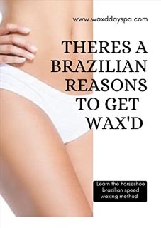VIEW [KINDLE PDF EBOOK EPUB] There’s a Brazilian Reasons to Get Wax’d ®️: Learn the Horseshoe Brazil