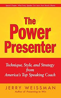 Access [PDF EBOOK EPUB KINDLE] The Power Presenter: Technique, Style, and Strategy from America's To