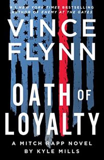 Access EBOOK EPUB KINDLE PDF Oath of Loyalty (21) (A Mitch Rapp Novel) by  Vince Flynn &  Kyle Mills
