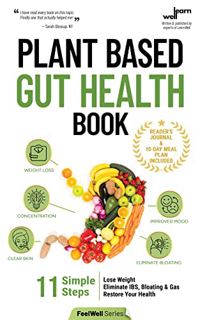 [Read] PDF EBOOK EPUB KINDLE Plant Based Gut Health Book: 11 Simple Steps to Lose Weight, Eliminate