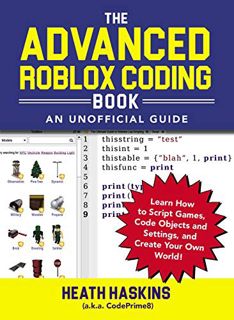 [GET] EPUB KINDLE PDF EBOOK The Advanced Roblox Coding Book: An Unofficial Guide: Learn How to Scrip