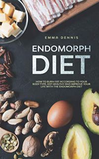 Get EBOOK EPUB KINDLE PDF Endomorph Diet: How to Burn Fat According to Your Body Type, Eat Healthy a