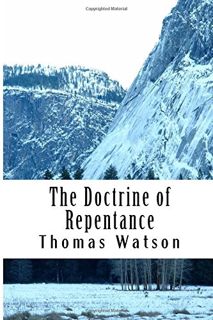 READ PDF EBOOK EPUB KINDLE The Doctrine of Repentance (Puritan Classics) by  Thomas Watson 📮